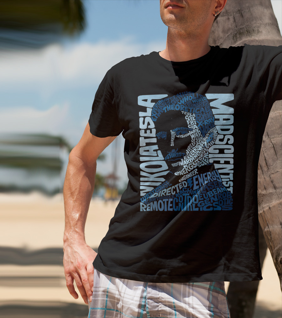 Nikola Tesla Mad Scientist Theoretical Energy Visionary Remote Control Experiments T-Shirt