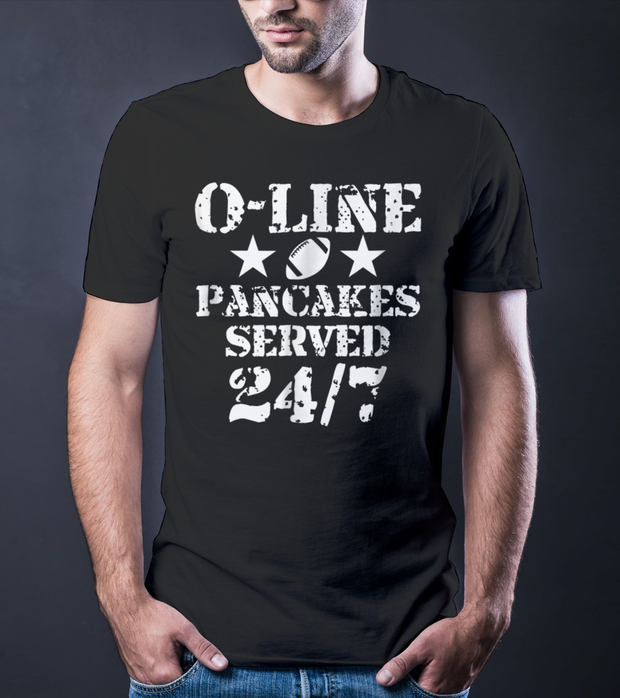 O-Line Pancakes Served 24/7 American Football Stars Football T-Shirt