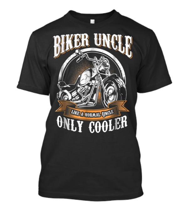 Biker Uncle Like A Normal Uncle Only Cooler Rides Motorcycle T-Shirt