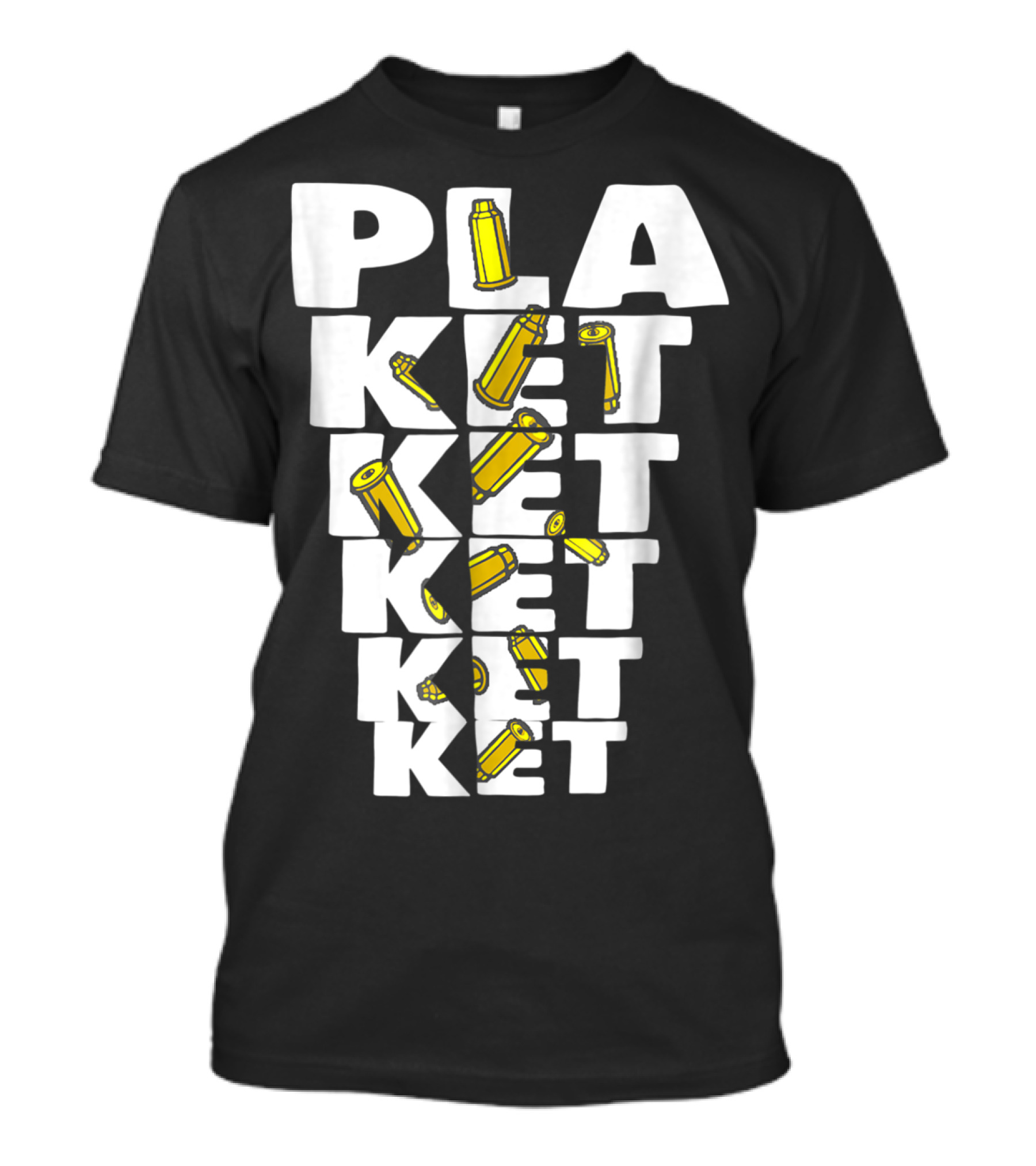PLAKETKETKETKET Bullet Cartridge Accent Success T-Shirt