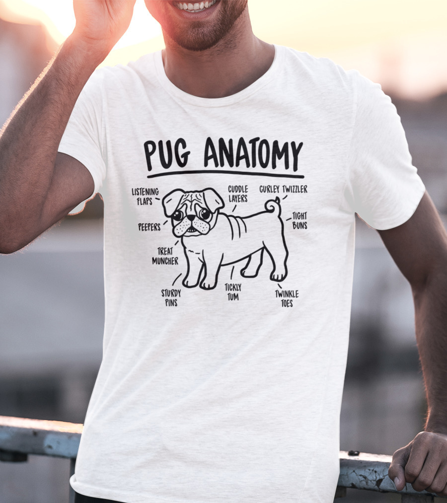 Pug Anatomy Listening Flaps Cuddle Layers Peepers Treat Muncher Twinkle Toes Ticky Tum Curley Twizzler Tight Buns Sturdy Pins Dog Lover Breed Diagram T-Shirt