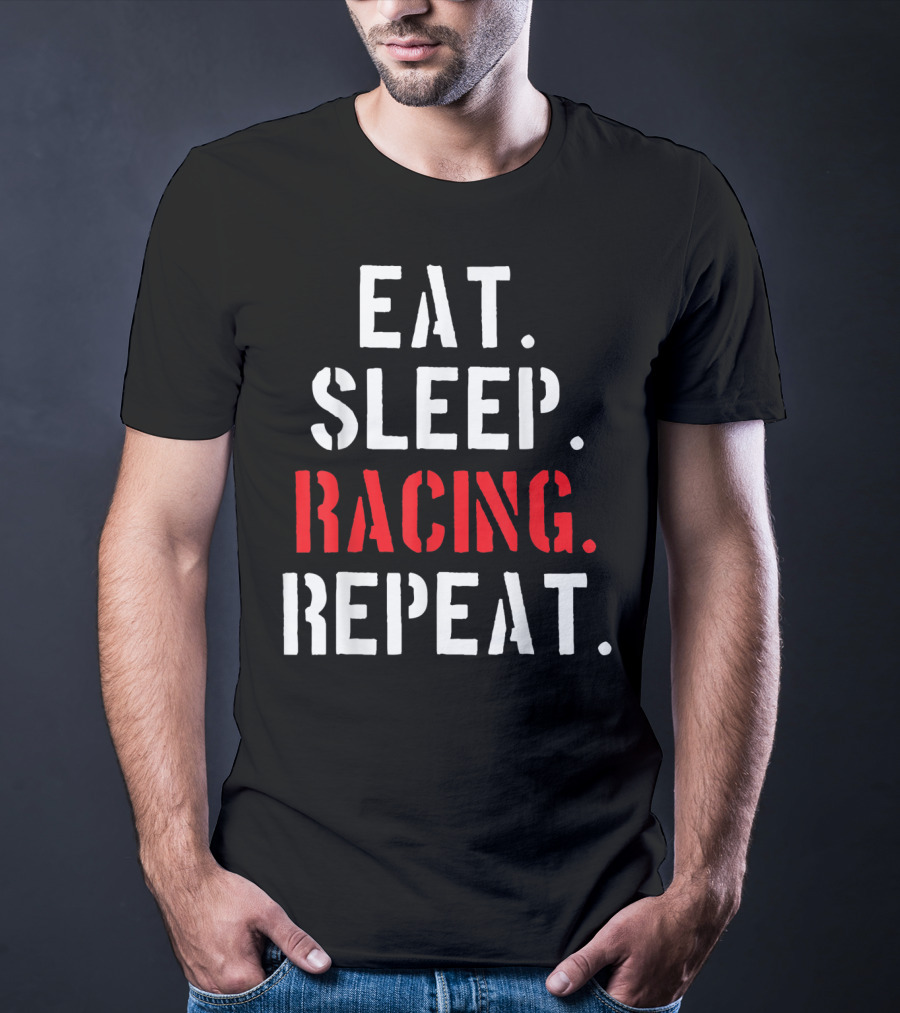 Eat Sleep Racing Repeat T-Shirt