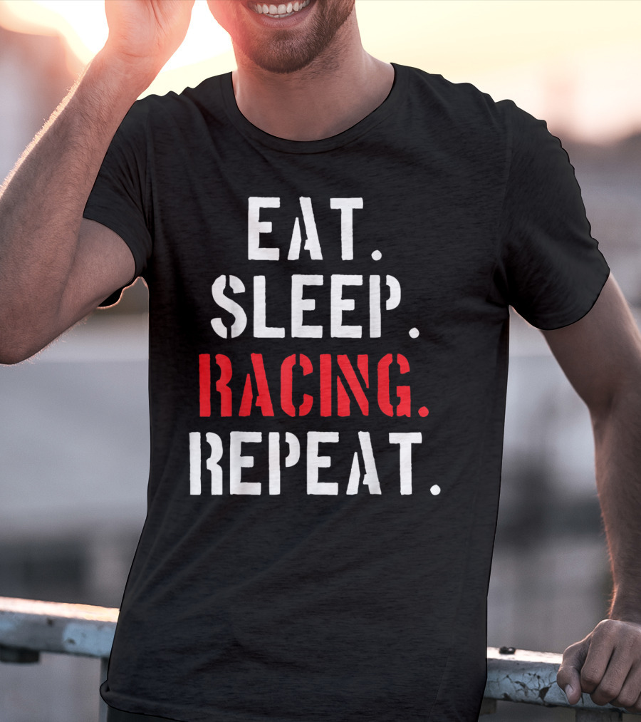 Eat Sleep Racing Repeat T-Shirt
