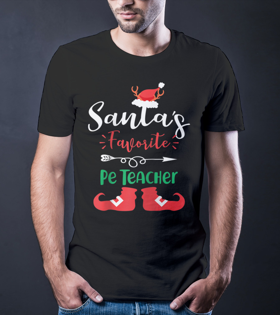 Santa's Favorite PE Teacher Christmas Hat Antlers And Elf Shoes T-Shirt