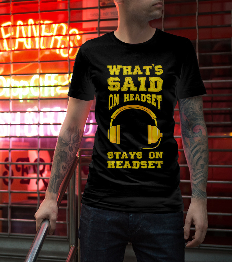 What's Said On Headset Stays On Headset Stage Manager Theater Musical Pun T-Shirt