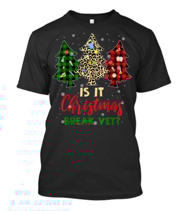 Is It Christmas Break Yet Teacher Christmas Plaid Leopard Trees T-Shirt