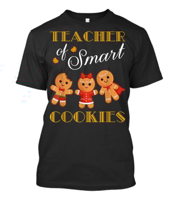 Teacher Of Smart Cookies Christmas Gingerbread Baking Team T-Shirt
