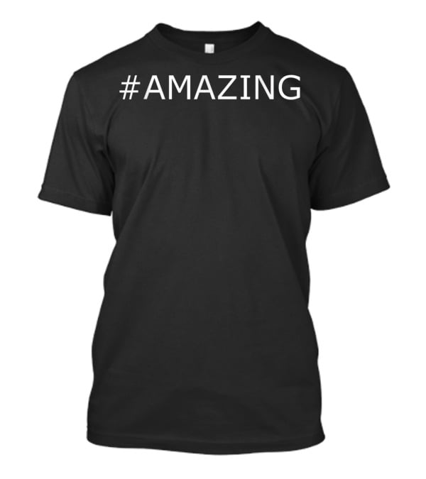 Amazing Cool Funny One Word Phrase T-Shirt