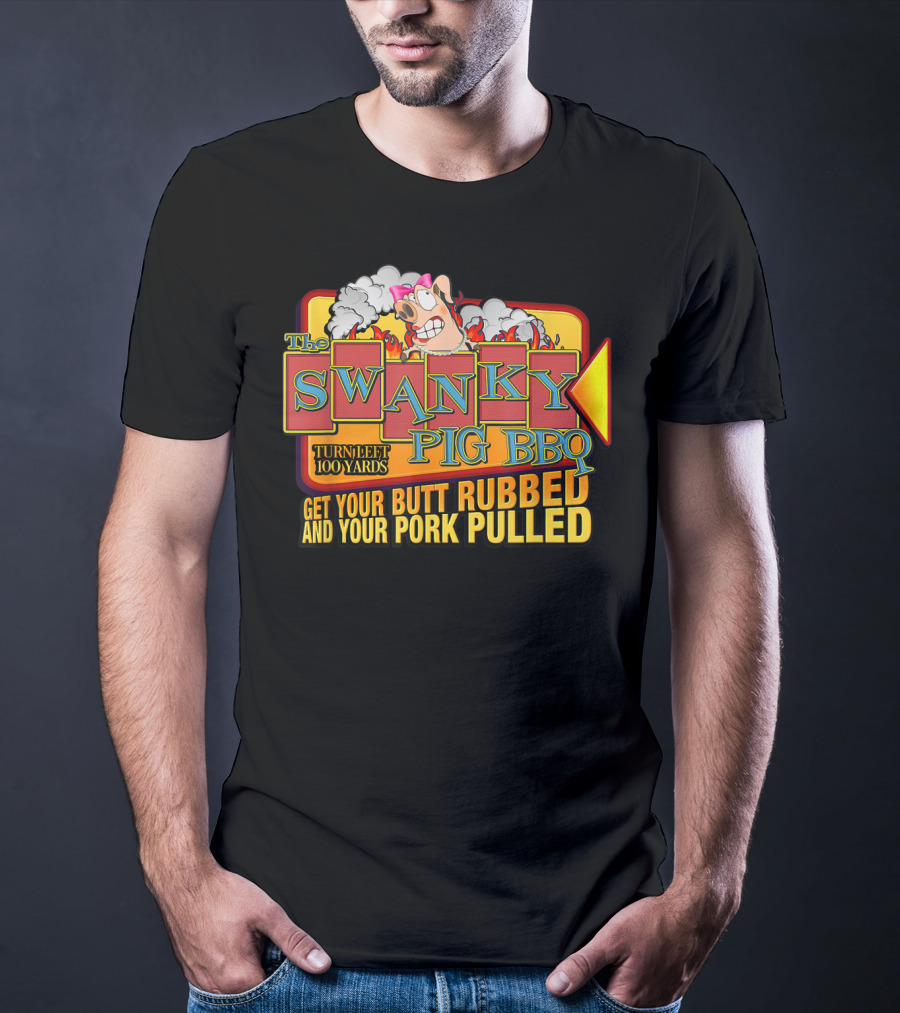 The Swanky Pig BBQ Turn Left Get Your Butt Rubbed And Your Pork Pulled T-Shirt