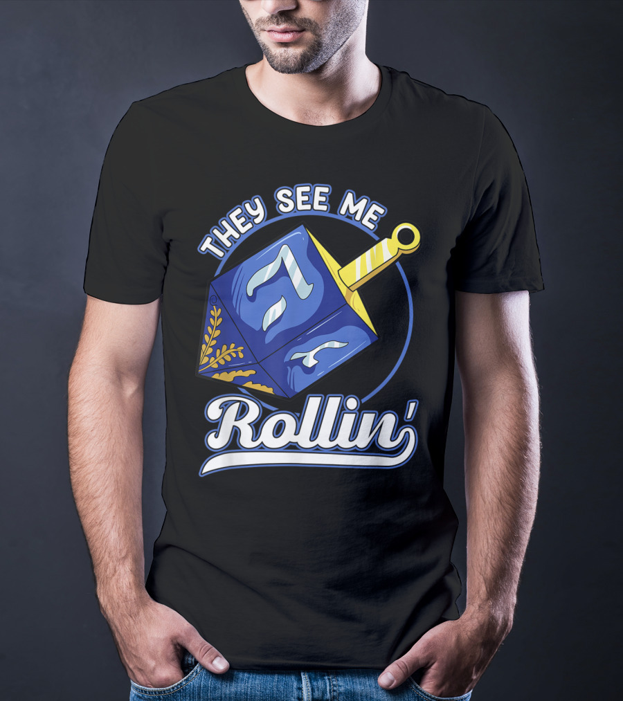 They See Me Rollin Hanukkah Dreidel Fun T-Shirt