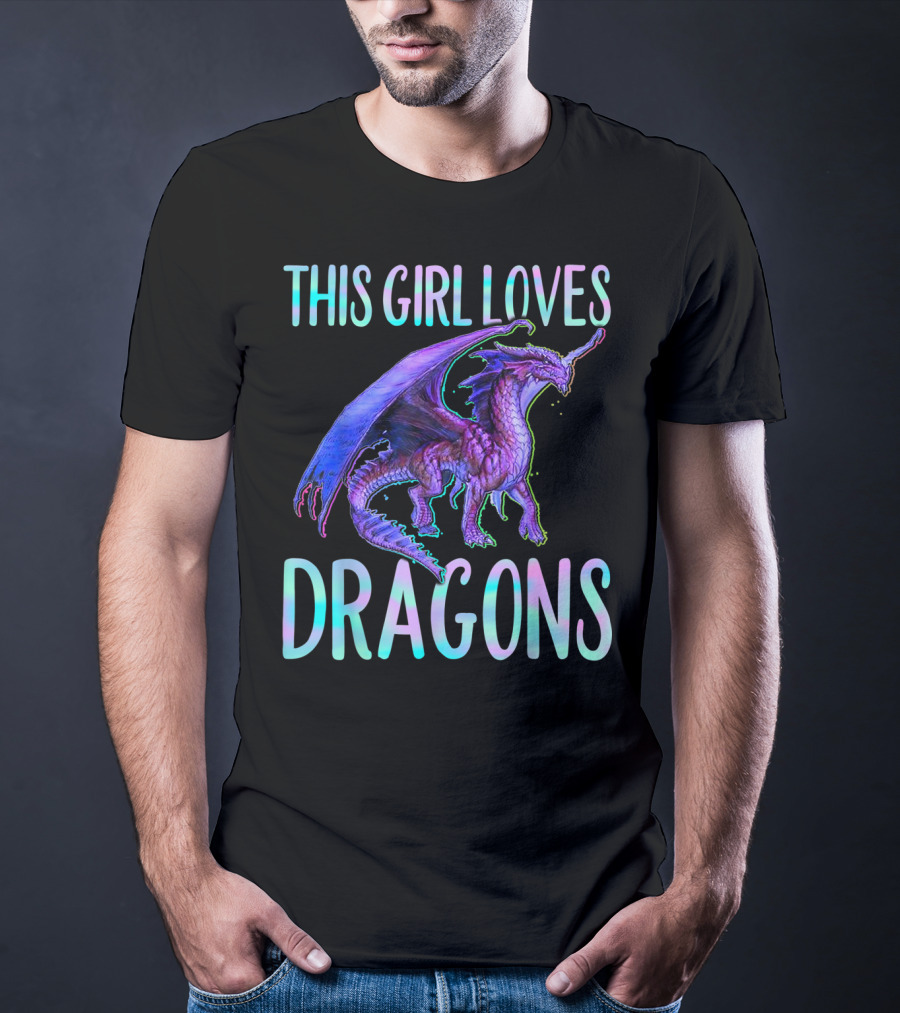 This Girl Loves Dragons Dragon Clothing Fun Fantasy Enthusiast T-Shirt