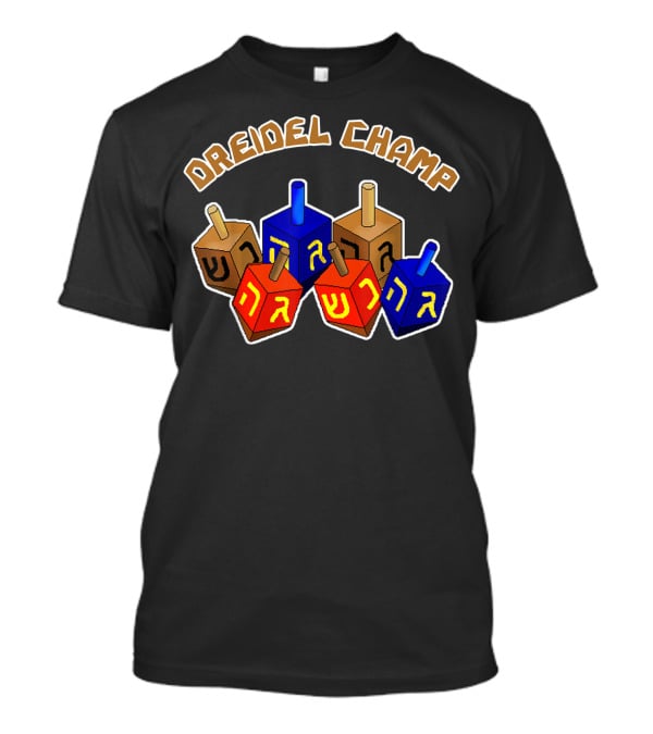 Dreidel Champ Hanukkah Day T-Shirt