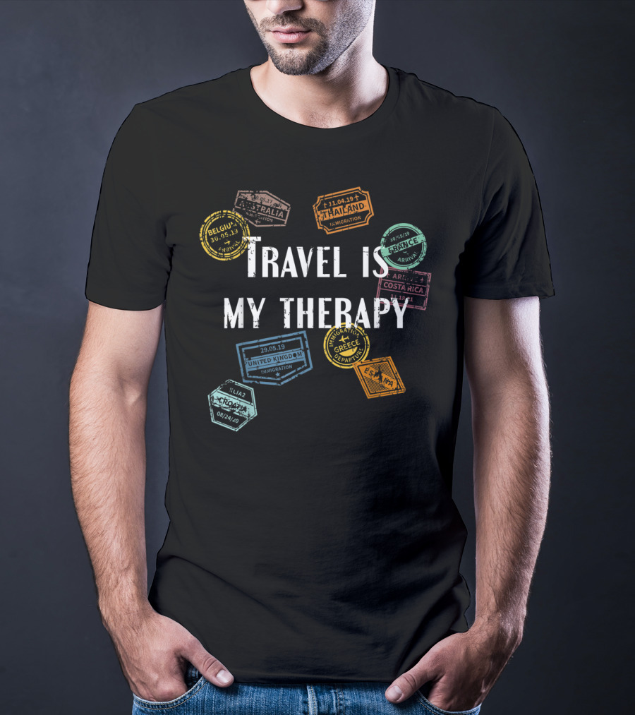 Travel Is My Therapy With Distressed World Traveler Passport Stamps Belgium Australia Thailand France Costa Rica United Kingdom Greece Spain Croatia T-Shirt