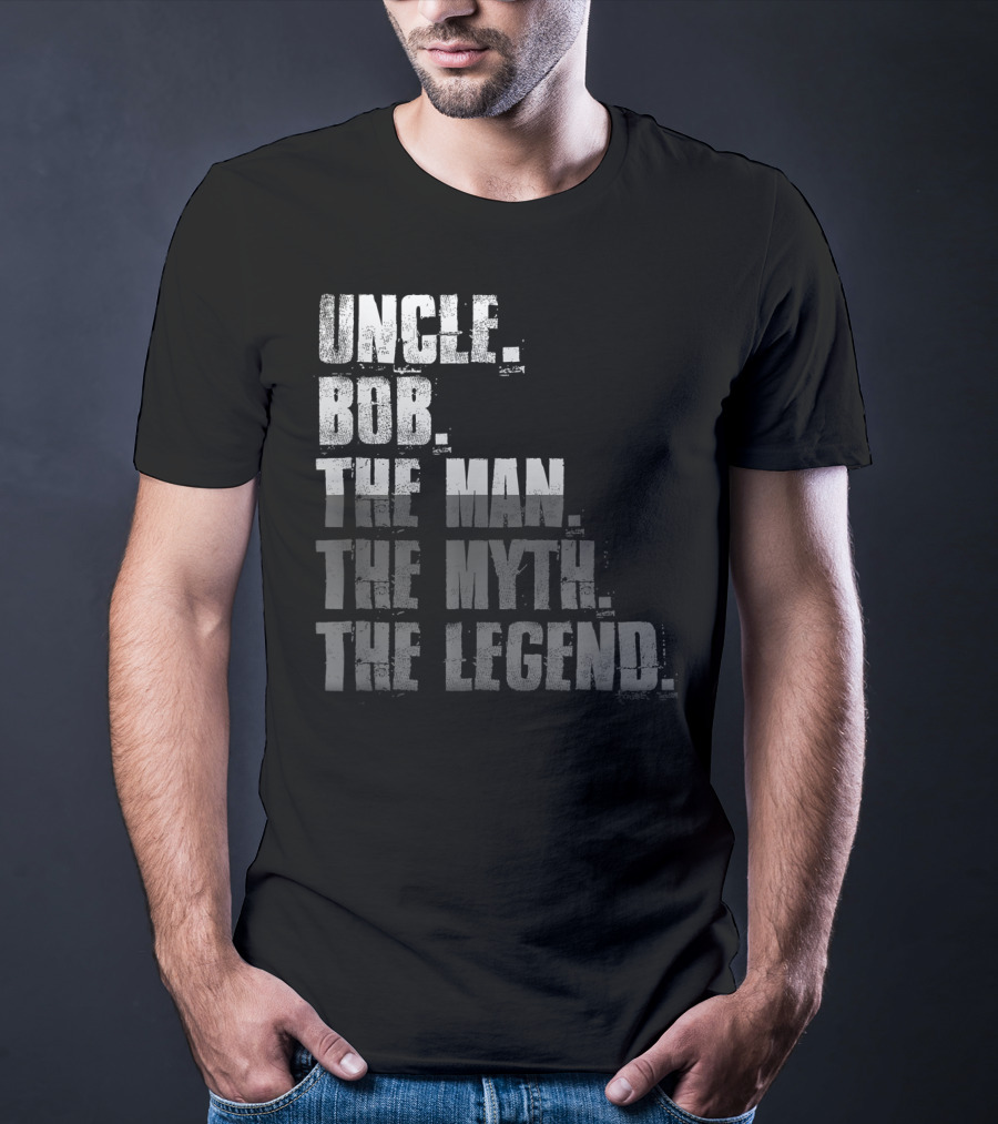 Uncle Bob The Man The Myth The Legend T-Shirt