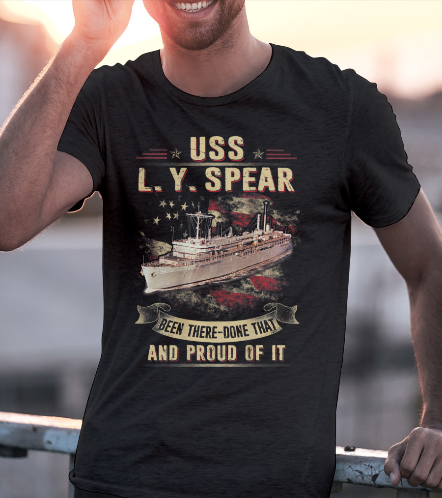 USS L.Y. Spear AS 36 Been There Done That And Proud Of It T-Shirt