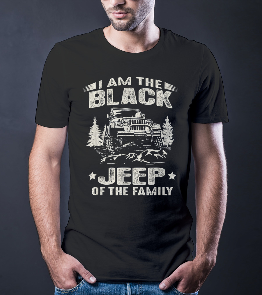 I Am The Black Jeep Of The Family 4X4 Adventure Vintage Jeep T-Shirt