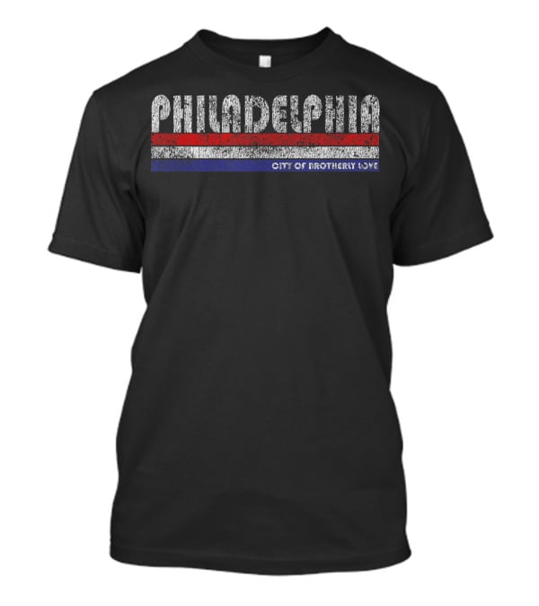 Philadelphia City Of Brotherly Love T-Shirt