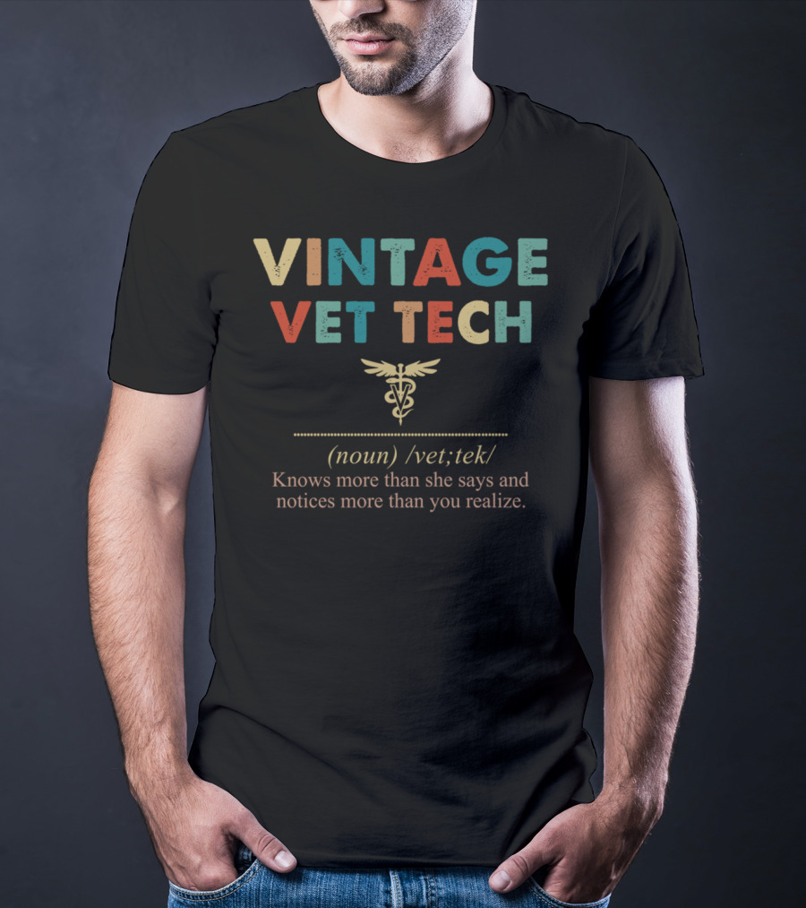 Vintage Vet Tech Knows More Than She Says And Notices More Than You Realize T-Shirt