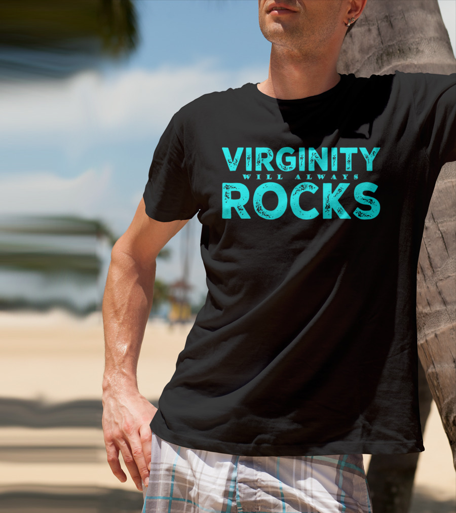 Virginity Will Always Rocks T-Shirt