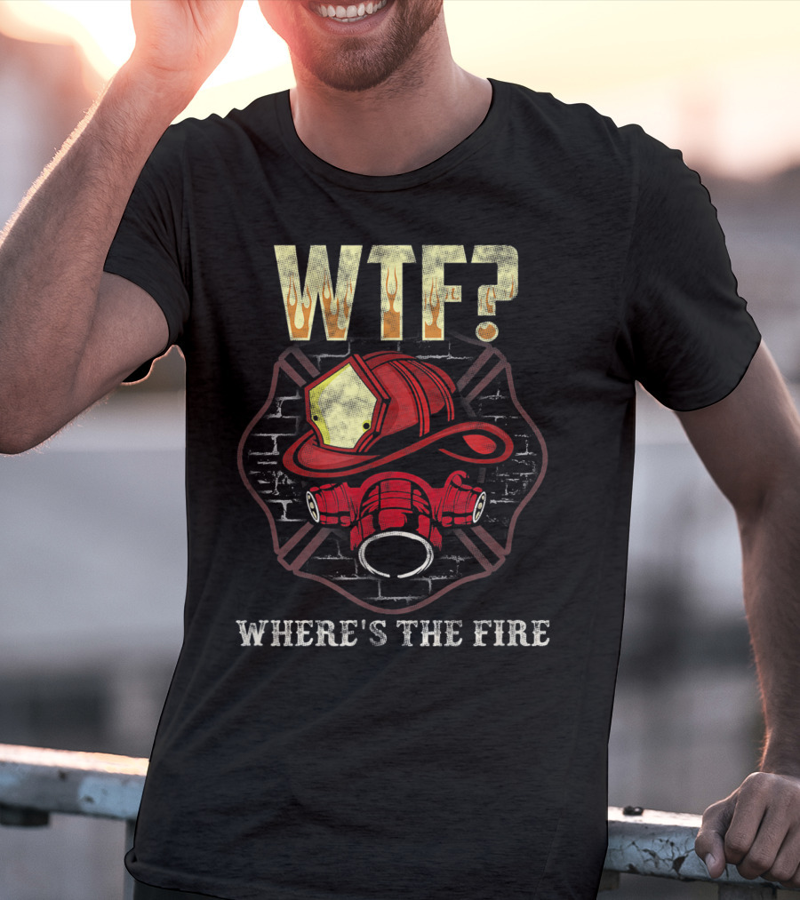WTF? Firefighter Helmet And Mask Brick Wall Where's The Fire T-Shirt