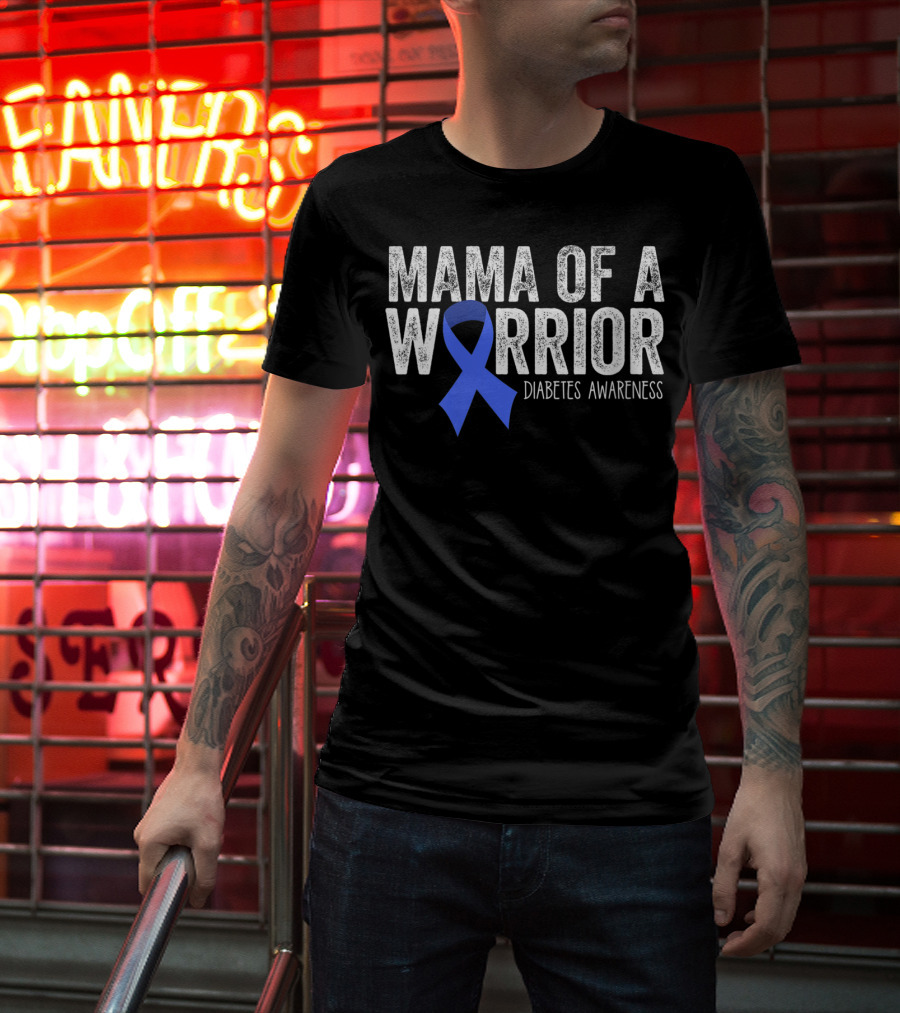 Mama Of A Warrior Diabetes Awareness Blue Ribbon T1D Mom T-Shirt