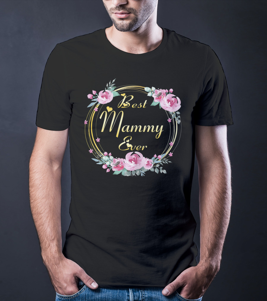 Best Mammy Ever Floral Rose Wreath T-Shirt