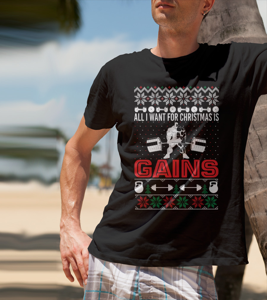 All I Want For Christmas Is Gains Weights Kettlebells Festive T-Shirt