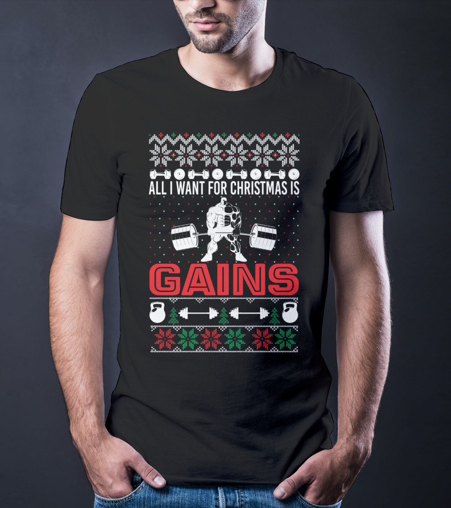 All I Want For Christmas Is Gains Weights Kettlebells Festive T-Shirt