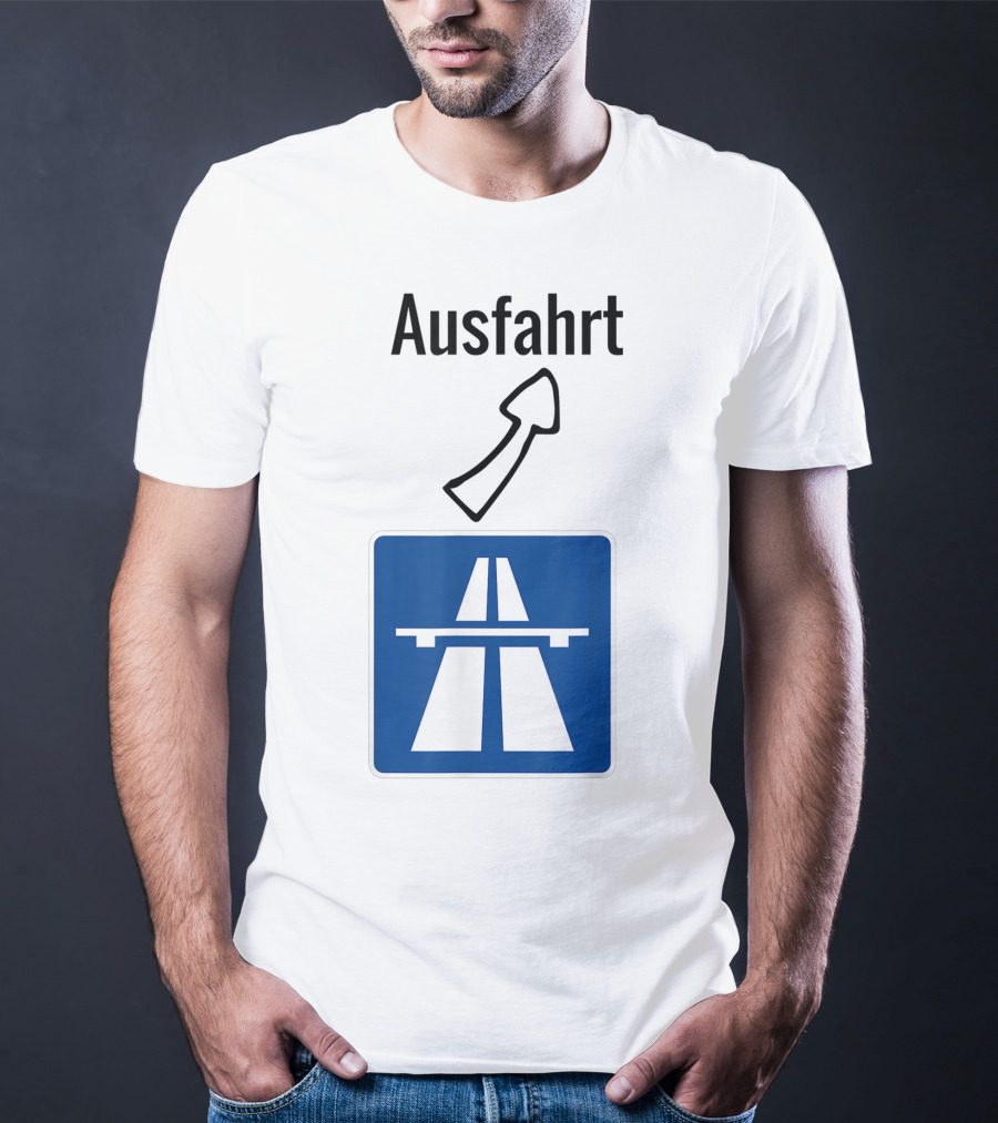 Ausfahrt Autobahn Europe Highway Road Sign Exit T-Shirt