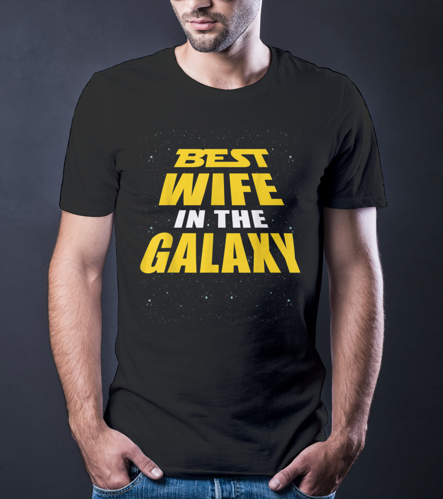 Best Wife In The Galaxy Funny Gift For Wife Star Wars Inspired T-Shirt