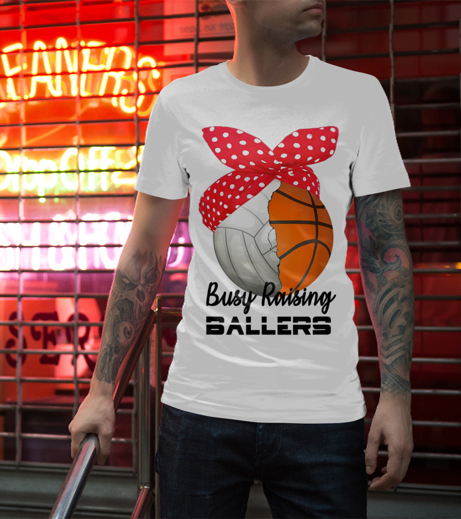 Busy Raising Ballers Basketball Volleyball Bandana T-Shirt