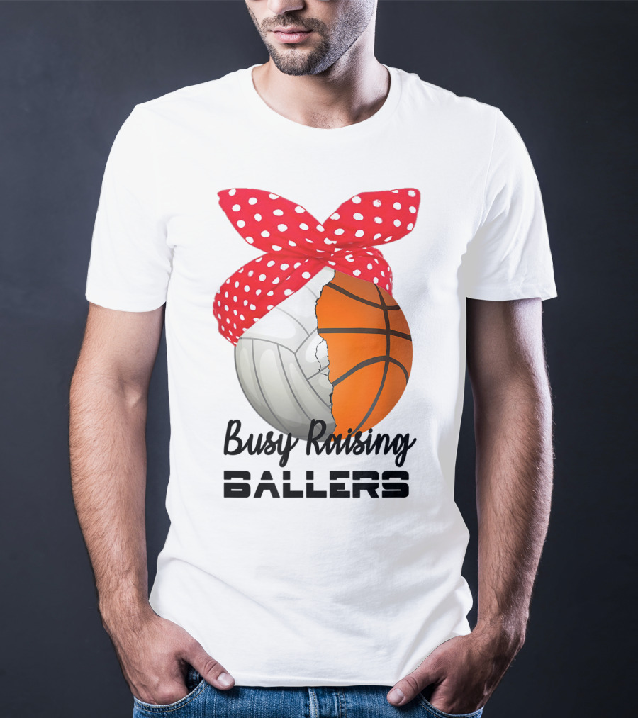 Busy Raising Ballers Basketball Volleyball Bandana T-Shirt
