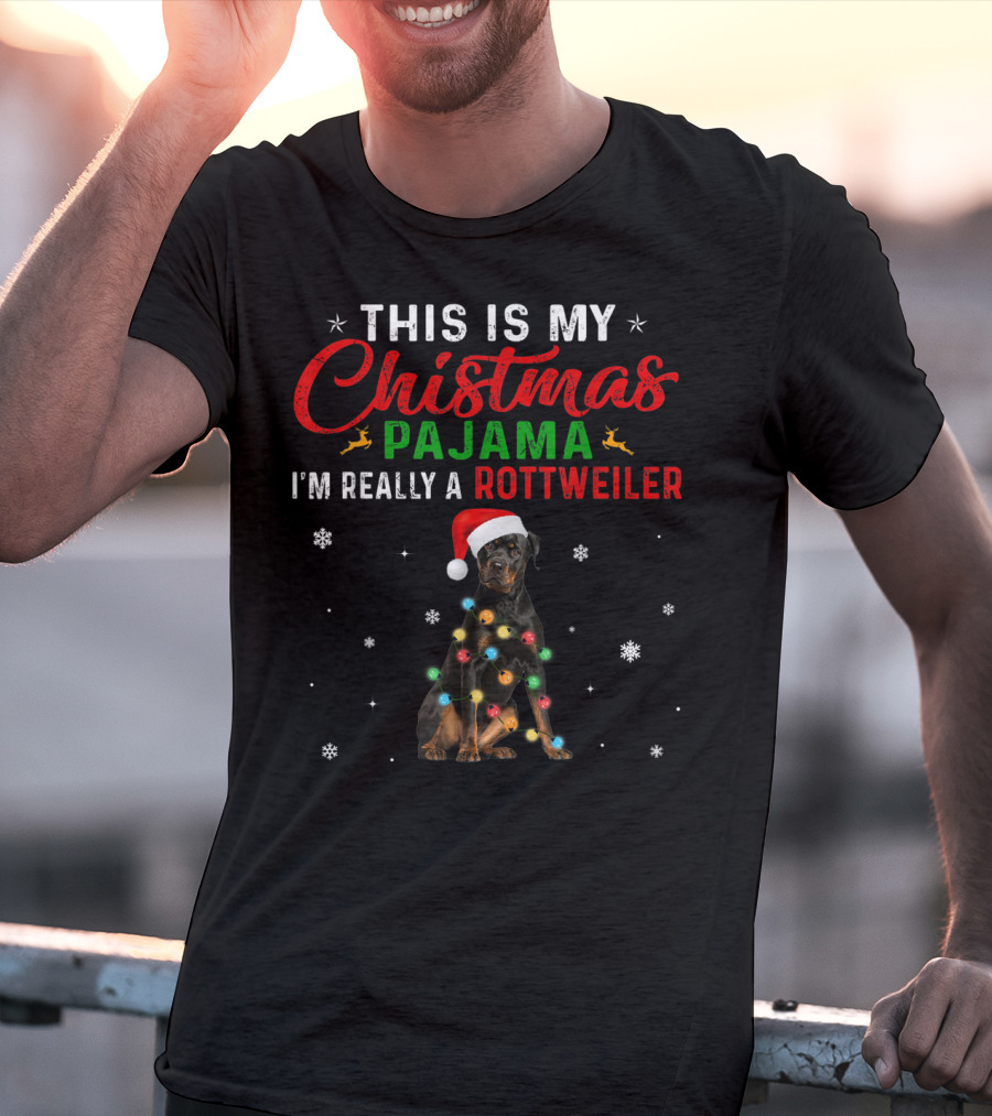 This Is My Christmas Pajama I'm Really A Rottweiler T-Shirt
