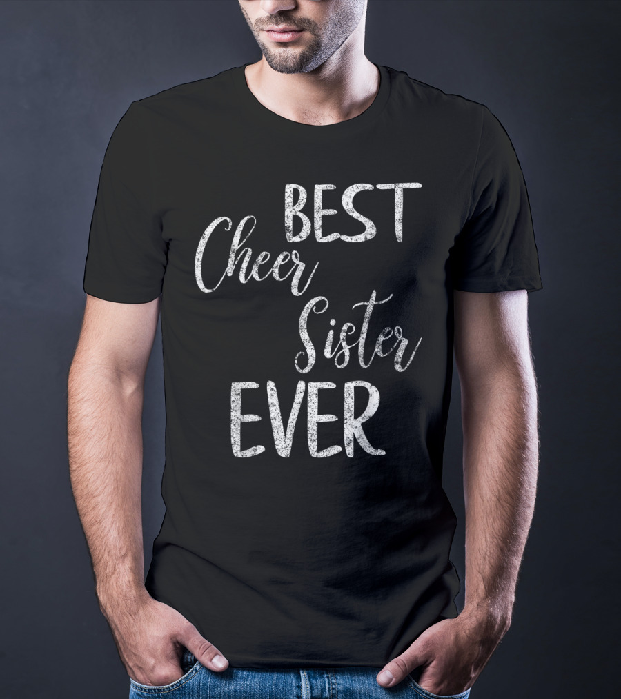 Best Cheer Sister Ever Cute Cheerleading Pep Squad T-Shirt