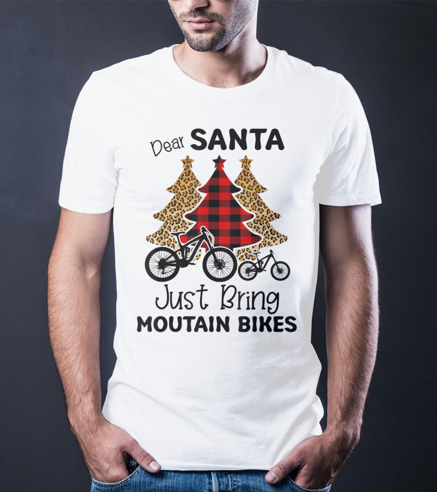 Dear Santa Just Bring Mountain Bikes Plaid And Leopard Trees T-Shirt