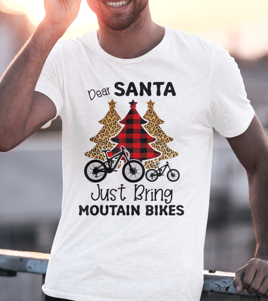 Dear Santa Just Bring Mountain Bikes Plaid And Leopard Trees T-Shirt