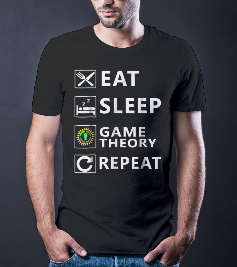 Eat Sleep Game Theory Repeat Game Nerds T-Shirt