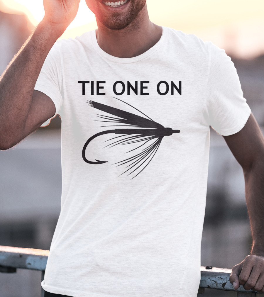Tie One On Fly Fishing Fisherman T-Shirt