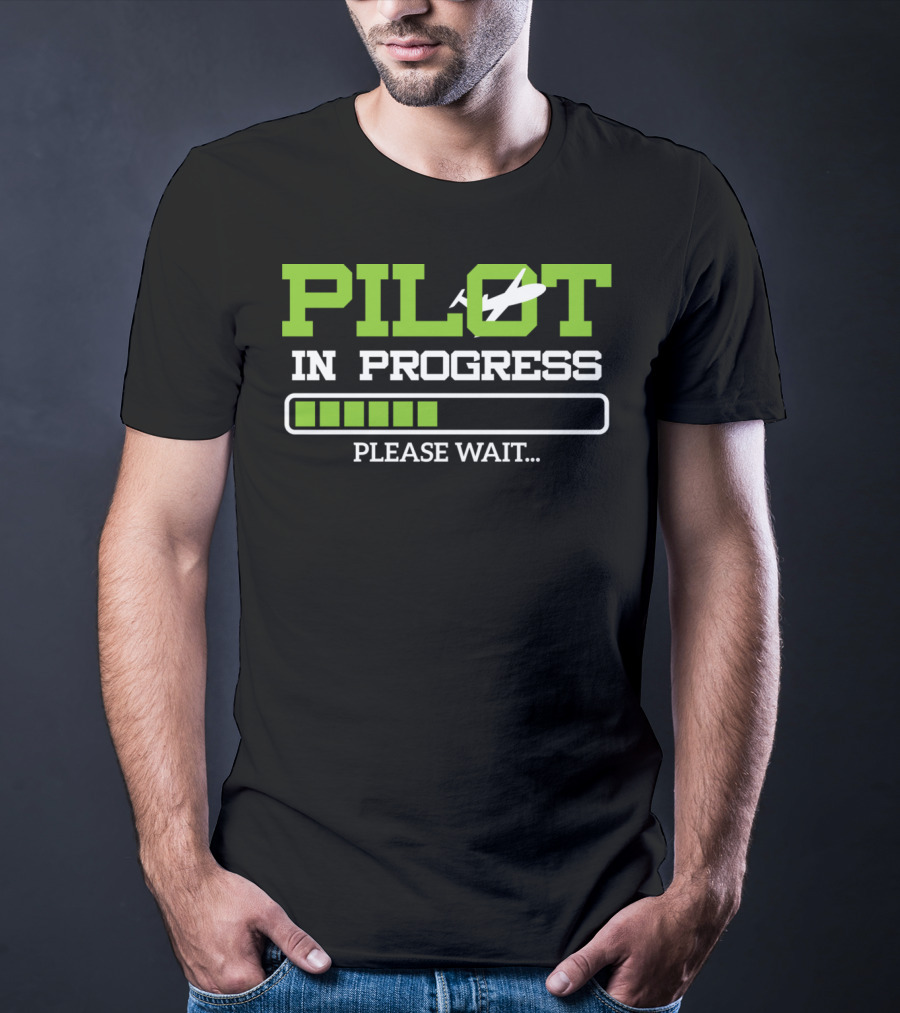 Pilot In Progress Please Wait Loading Bar Airplane T-Shirt
