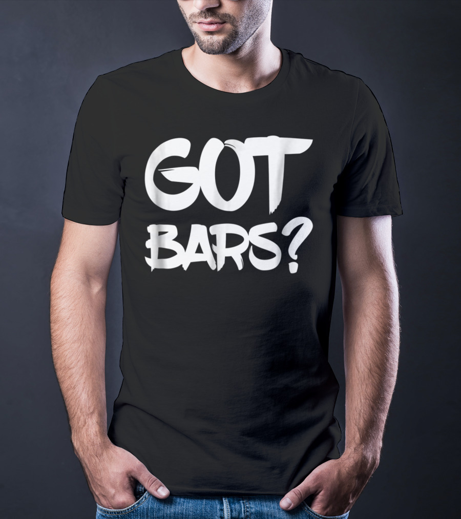 Got Bars Hip Hop MC Rapper T-Shirt
