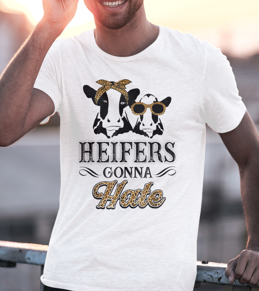 Heifers Gonna Hate Leopard Print Cute Perfect Holidays T-Shirt