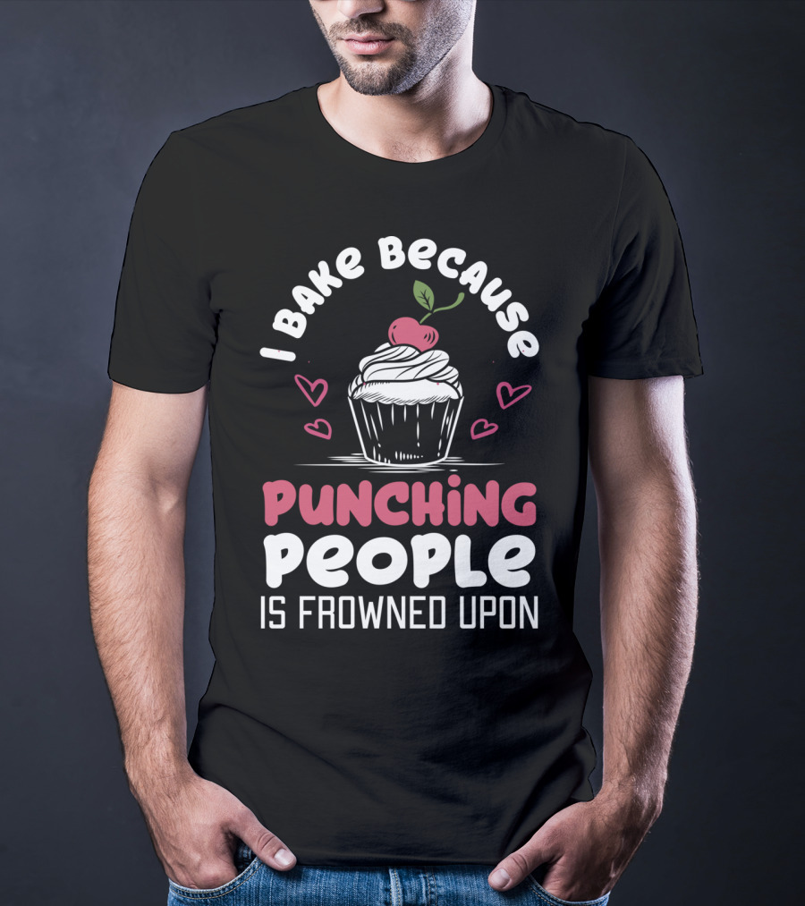 I Bake Because Punching People Is Frowned Upon Cupcake Hearts T-Shirt