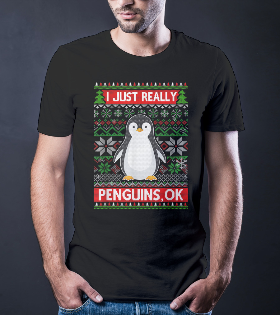 I Just Really Like Penguins, OK Ugly Christmas Sweater Style With Cute Penguin And Festive T-Shirt