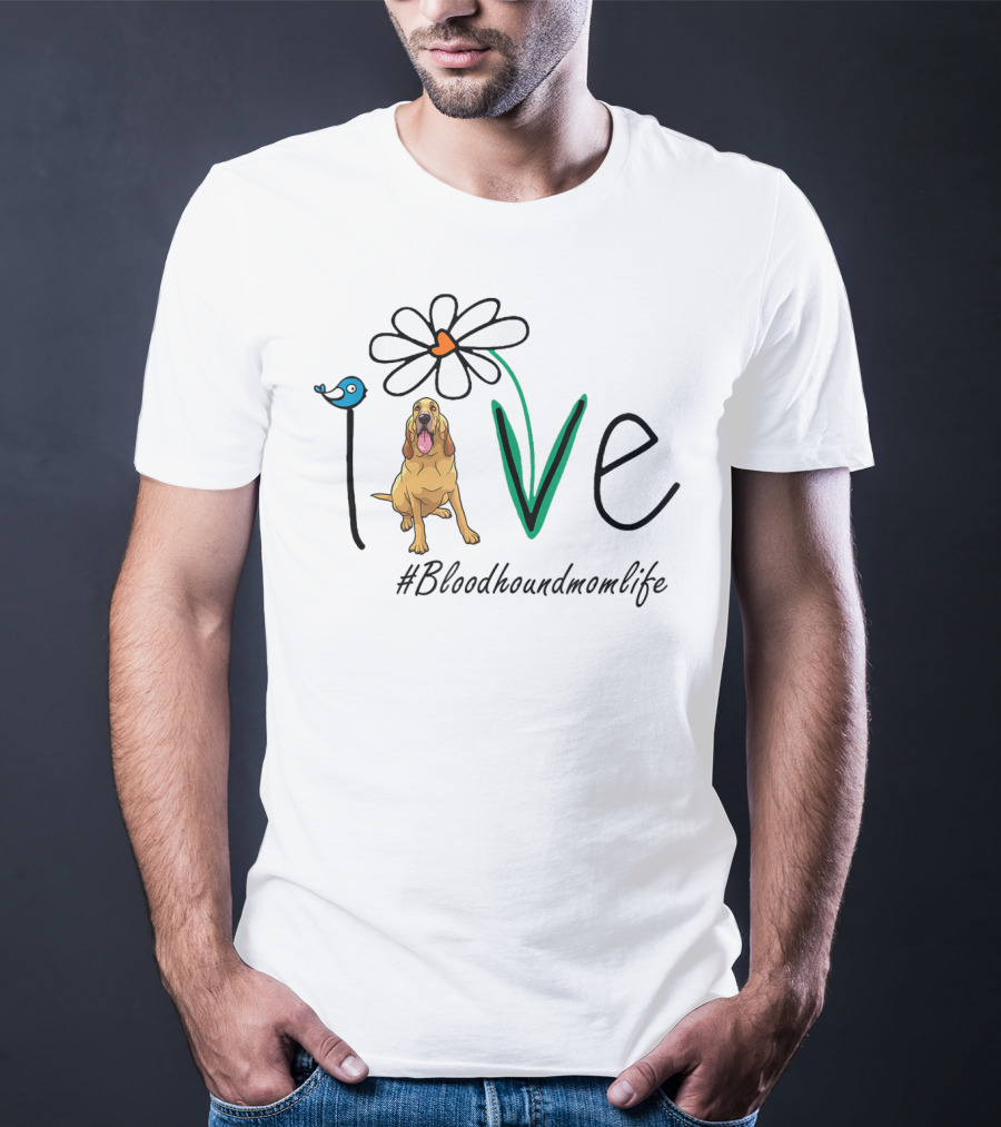 Love Bloodhound Mom Life Daisy T-Shirt