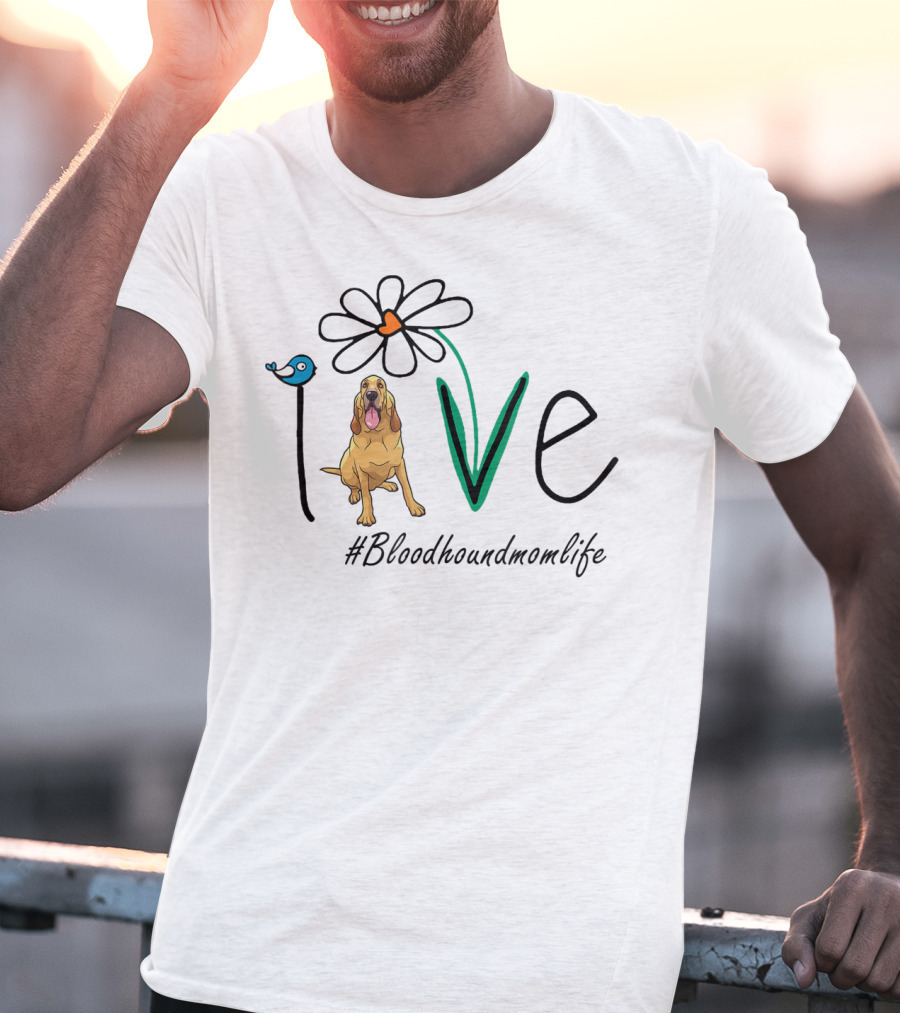 Love Bloodhound Mom Life Daisy T-Shirt