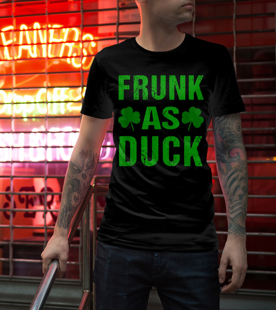 Frunk As Duck St Patrick Day Drinking With Shamrocks T-Shirt