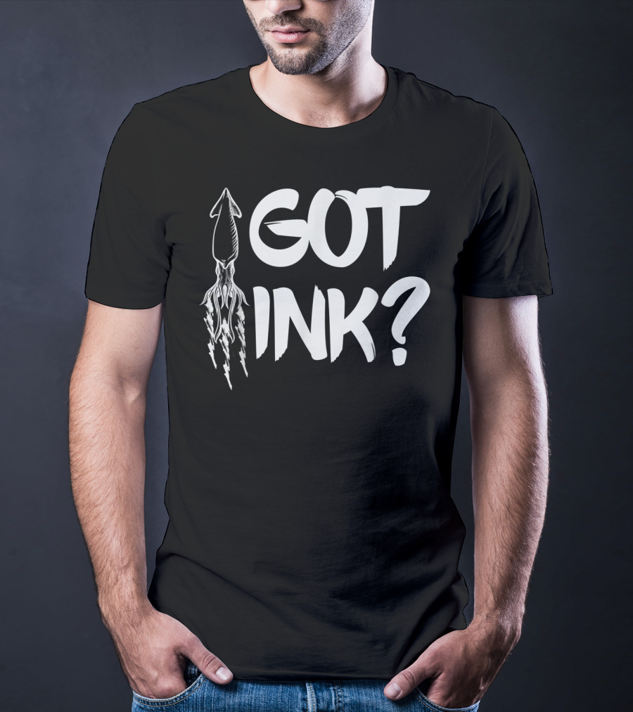 Got Ink Squid Tattoo Humor Pun Seafood T-Shirt