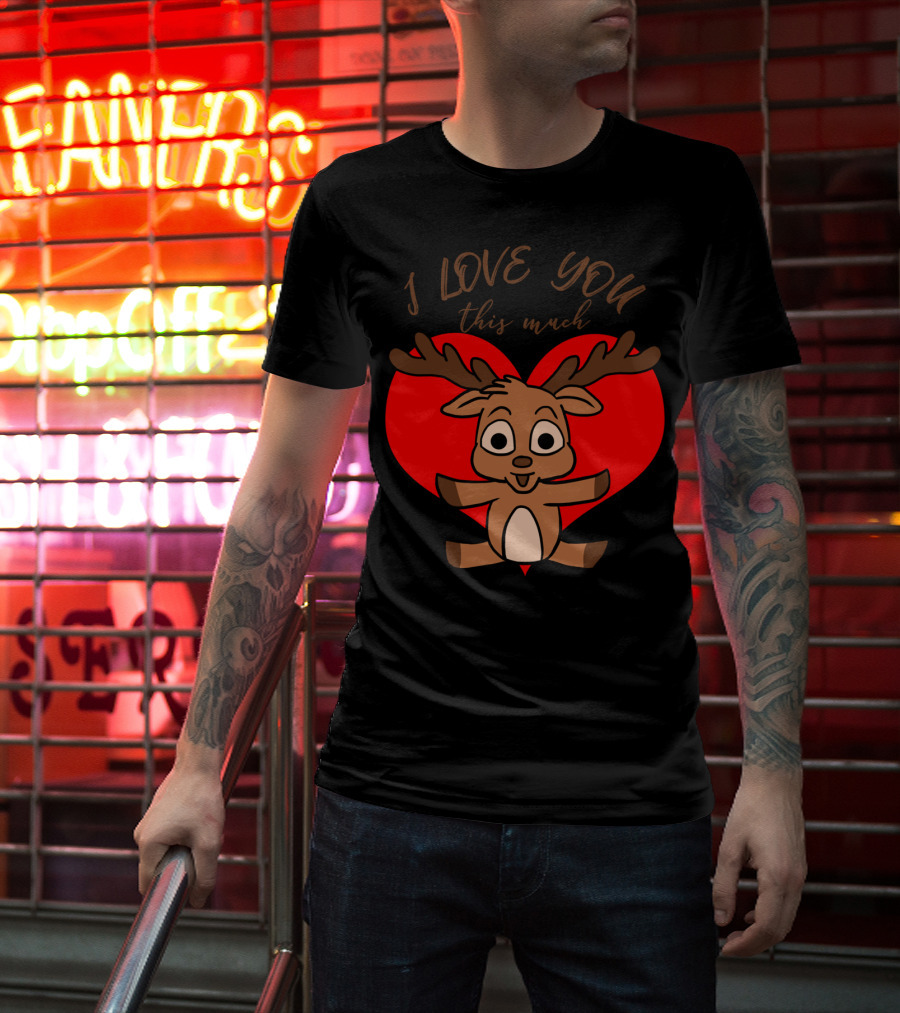 I Love You This Much Cute Deer Hug Valentine's Day Heart T-Shirt
