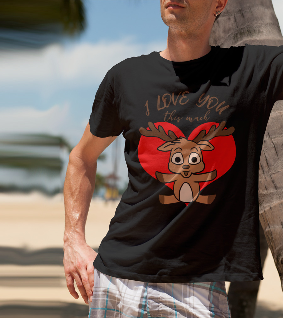 I Love You This Much Cute Deer Hug Valentine's Day Heart T-Shirt