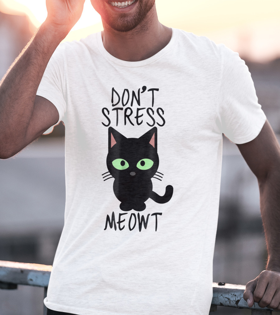 Don't Stress Meowt Black Cat Green Eyes Cute T-Shirt